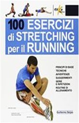 100 esercizi di stretching per il running